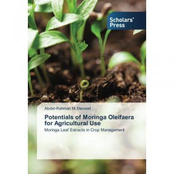 Merwad, Abdel-Rahman M.: Potentials of Moringa Oleifaera for Agricultural Use