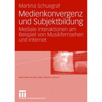Medienkonvergenz und Subjektbildung