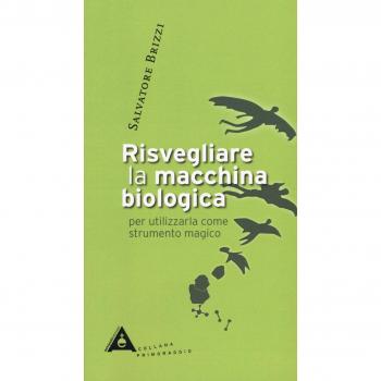 Risvegliare la macchina biologica per utilizzarla come strumento magico. Nuova e