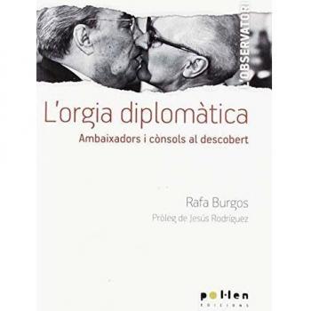 ORGIA DIPLOMÀTICA, L'