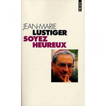 Soyez heureux. Entretiens sur le bonheur et les béatitudes (Points)