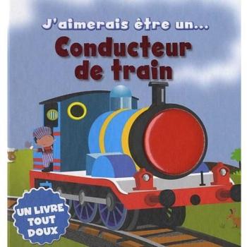 J'aimerais être un conducteur de train
