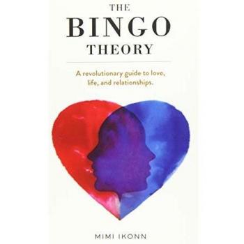The Bingo Theory: A revolutionary guide to love, life, and relationships.