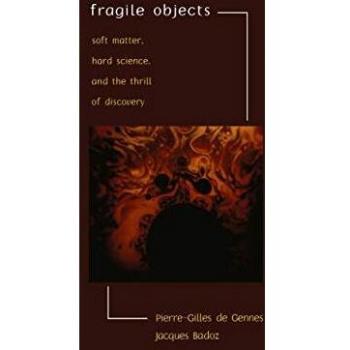 Fragile Objects: Soft Matter, Hard Science, and the Thrill of Discovery