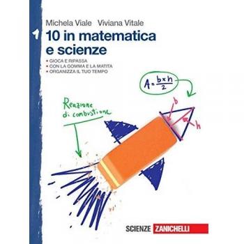 10 in matematica e scienze. Per la Scuola media