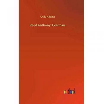 Andy Adams Reed Anthony, Cowman
