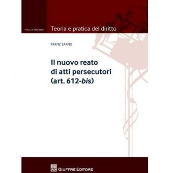 Il nuovo reato di atti persecutori (art. 612-bis)
