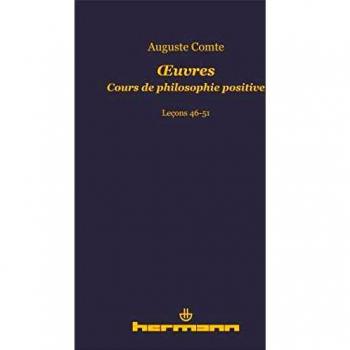 OEuvres. Cours de philosophie positive