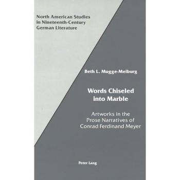 Words Chiseled into Marble: Artworks in the Prose Narratives of Conrad Ferdinand Meyer