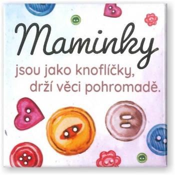 Albi Magnetka s ražbou Maminky jsou jako knoflíčky 6,5 x 6,5 cm