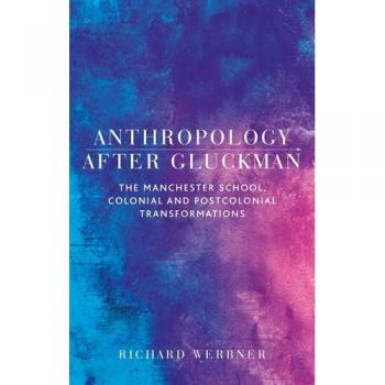 Anthropology after Gluckman