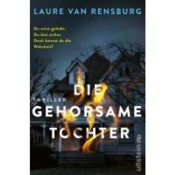 Rensburg, Laure Van Die Gehorsame Tochter: Thriller   »ein Starker, Atemberaubender Und Berührender Thriller.« Chris Whitaker