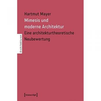 Mimesis und moderne Architektur: Eine architekturtheoretische Neubewertung