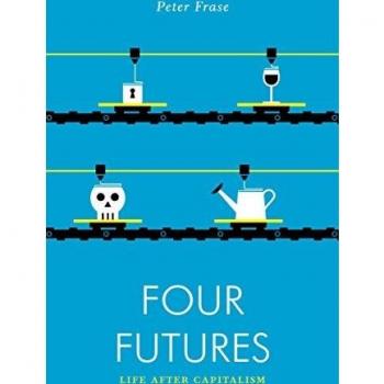 Four Futures Life After Capitalism by Peter Frase 9781781688137 | Brand New