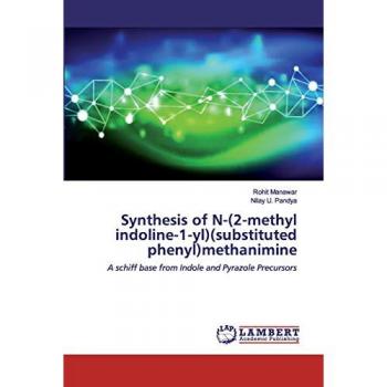 Synthesis of N-(2-methyl indoline-1-yl)(substituted phenyl)methanimine: A schiff base from Indole and Pyrazole Precursors