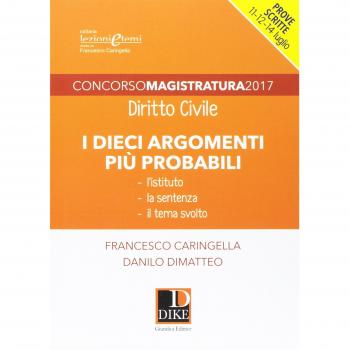 Concorso magistratura 2017. I dieci argomenti più probabili di diritto civile