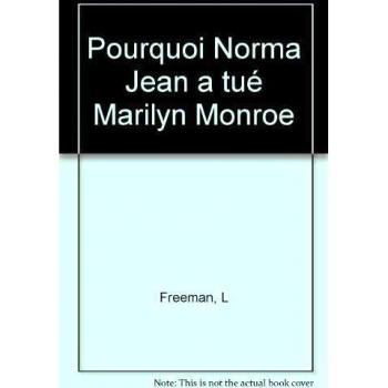 Pourquoi Norma Jean a tué Marilyn Monroe