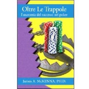 Oltre le trappole. L'anatomia del successo nel poker