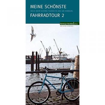Hamburger Abendblatt Meine Schönste Fahrradtour Ii: Noch Mehr Schöne Touren In Und Um Hamburg