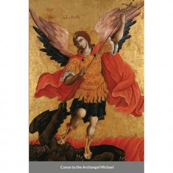 Monastery, St George: The Supplicatory Canon to the Supreme Commander  of the Heavenly Hosts, Michael the Archangel