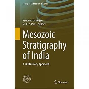 Mesozoic Stratigraphy of India: A Multi-Proxy Approach (Society of Earth Scientists Series)