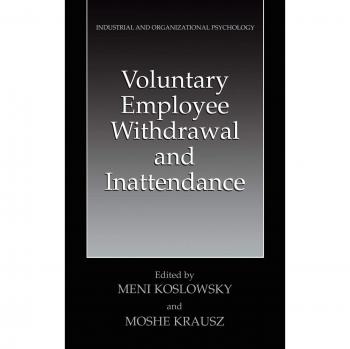 Voluntary Employee Withdrawal and Inattendance: A Current Perspective