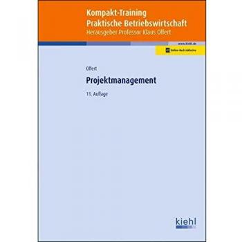 Kompakt-Training Projektmanagement (Kompakt-Training Praktische Betriebswirtschaft)