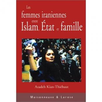 Les femmes iraniennes entre Islam, Etat et famille