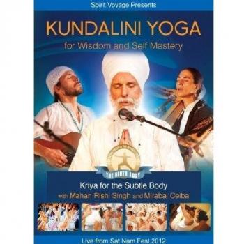 Kundalini Yoga For Wisdom And Self-Mastery: Refining The Subtle Body [9th Body]
