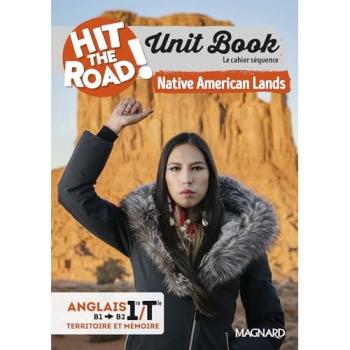 Unit Book Hit the Road Anglais 1re/Tle (2025) Native American Lands