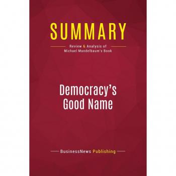 Summary: Democracy's Good Name