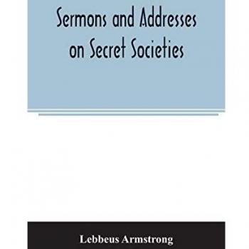 Sermons and addresses on secret societies