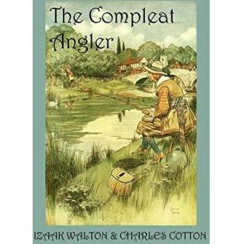 The Compleat Angler, or the Contemplative Man's Recreation