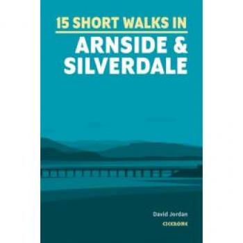 Short Walks in Arnside and Silverdale by David Jordan, Cicerone Press, Multi Colour, Size: ONE