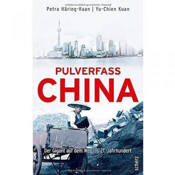 Pulverfass China: Der Gigant auf dem Weg ins 21. Jahrhundert
