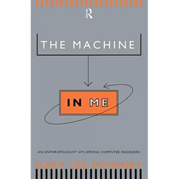 The Machine in Me: An Anthropologist Sits Among Computer Engineers