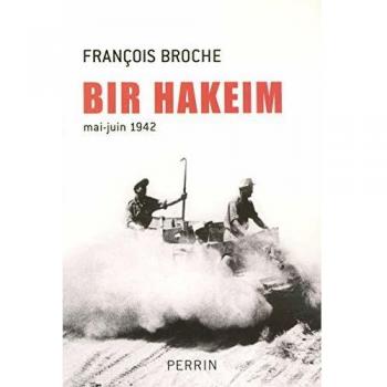 Bir Hakeim (mai-juin 1942) :La bataille qui réveilla les Français