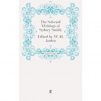Auden, W. H. The Selected Writings Of Sydney Smith