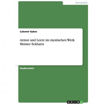 Armut und Leere im mystischen Werk Meister Eckharts