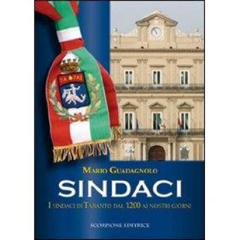 Sindaci. I sindaci di Taranto dal 1200 ai nostri giorni