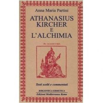 Athanasius Kircher E L'alchimia,  Biblioteca Ermetica