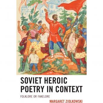 Soviet Heroic Poetry in Context: Folklore or Fakelore
