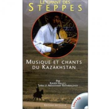 Le Chant des Steppes : Musique et chants du Kazakhstan