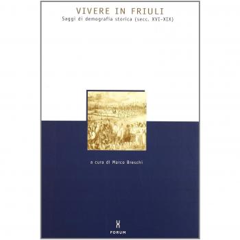 Vivere in Friuli. Saggi di demografia storica