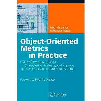 Object-Oriented Metrics in Practice: Using Software Metrics to Characterize, Evaluate, and Improve the Design of Object-Oriented Systems