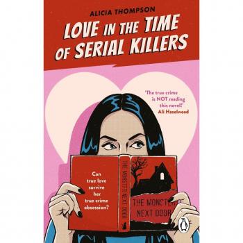 Love in the Time of Serial Killers: Addictive Slow Burn Romance