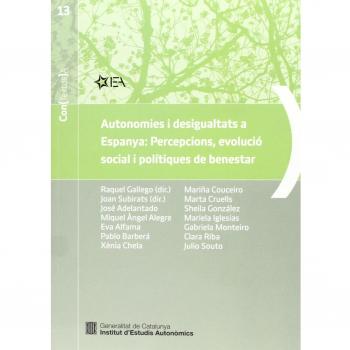 Autonomies i desigualtats a espanya: percepcions, evolució social i polítiques de benestar (Tapa blanda).