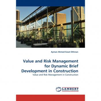 Value and Risk Management for Dynamic Brief Development in Construction: Value and Risk Management in Construction