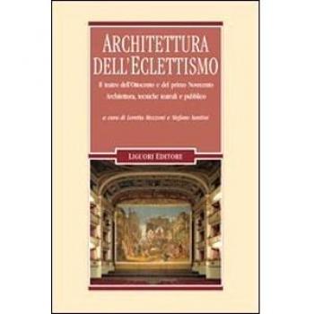 Architettura dell'eclettismo. Il teatro dell'Ottocento e del primo Novecento. Architettura, tecniche teatrali e pubblico