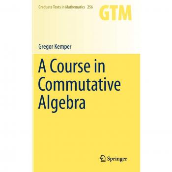 Gregor Kemper A Course In Commutative Algebra (Graduate Texts In Mathematics)